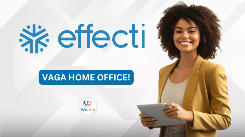 ANALISTA DE PERFORMANCE: Vaga 100% Home Office na Effecti com Ajuda de Custo e Mais!