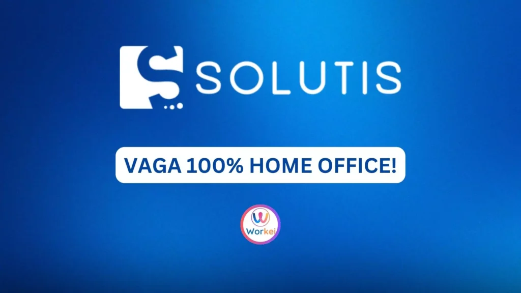 A Solutis, uma empresa apaixonada por TECNOLOGIA, abriu uma vaga 100% Home Office.